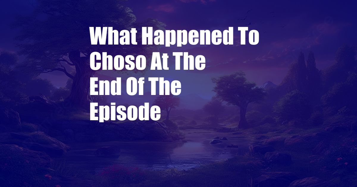 What Happened To Choso At The End Of The Episode