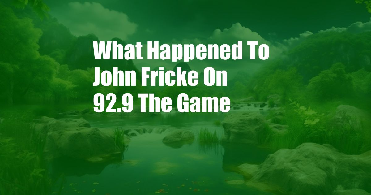 What Happened To John Fricke On 92.9 The Game