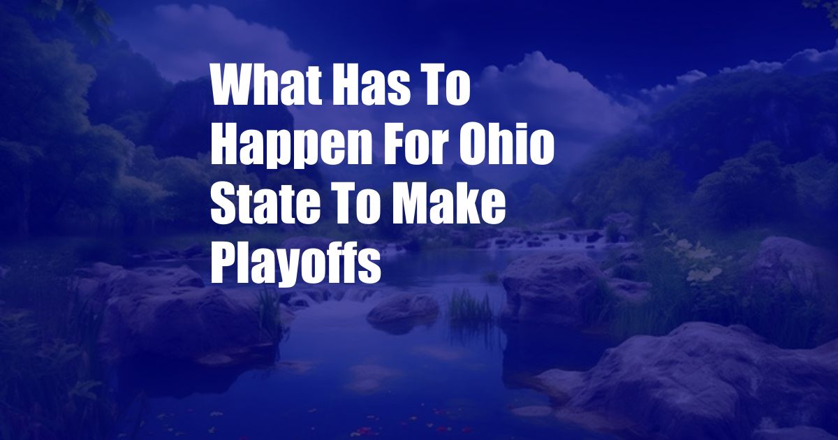 What Has To Happen For Ohio State To Make Playoffs