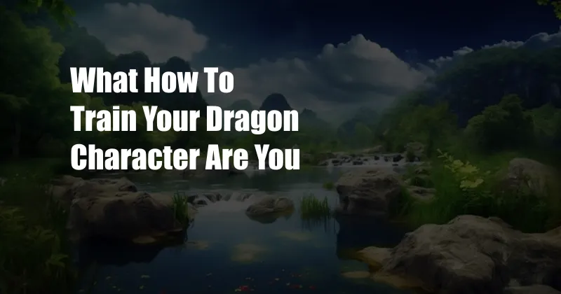 What How To Train Your Dragon Character Are You