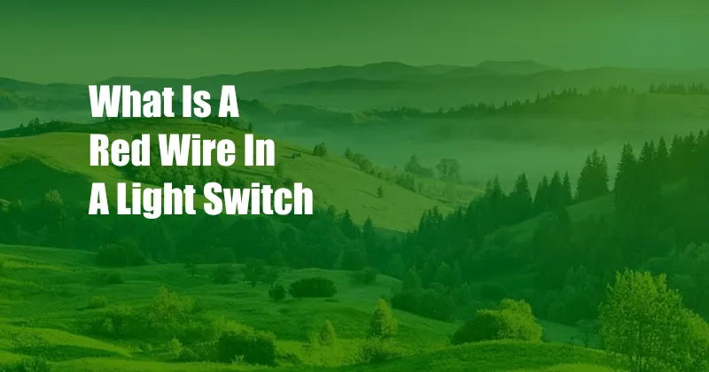 What Is A Red Wire In A Light Switch