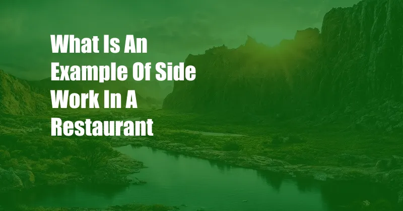 What Is An Example Of Side Work In A Restaurant