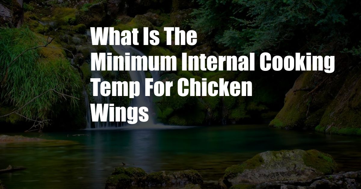 What Is The Minimum Internal Cooking Temp For Chicken Wings