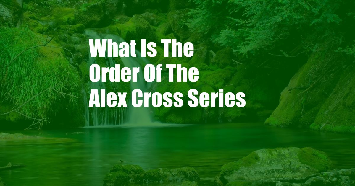 What Is The Order Of The Alex Cross Series