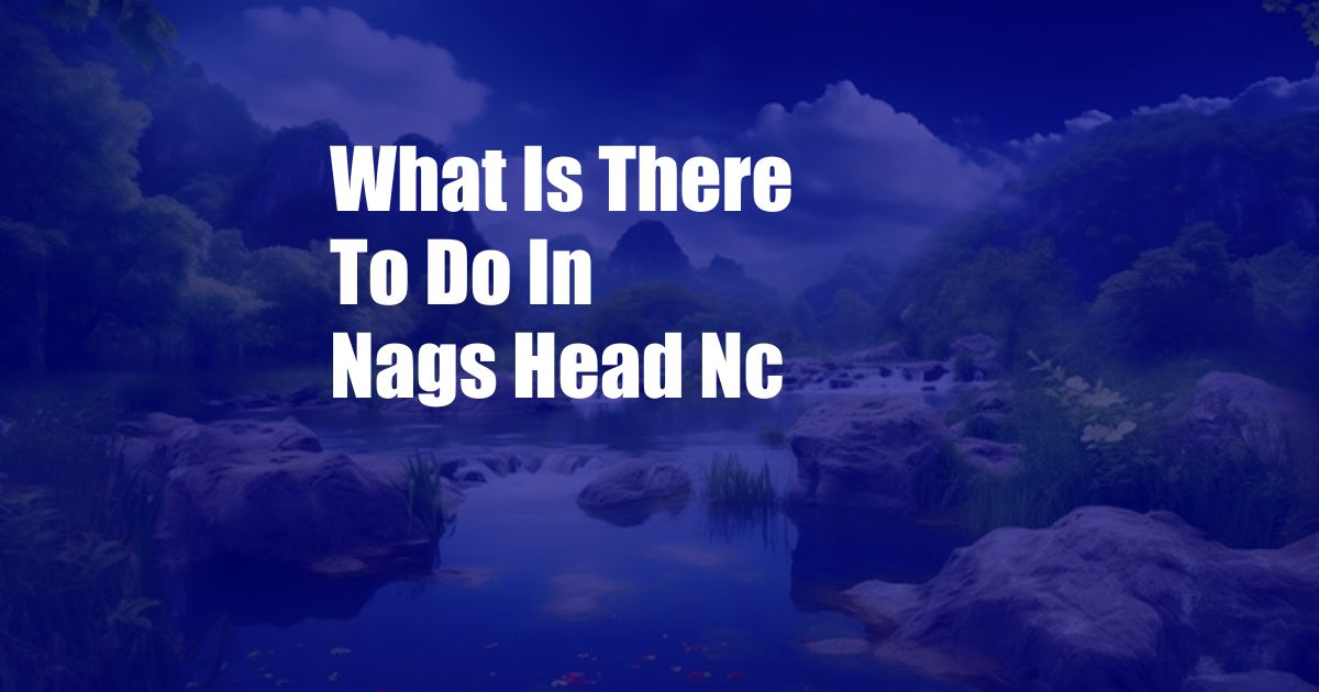 What Is There To Do In Nags Head Nc