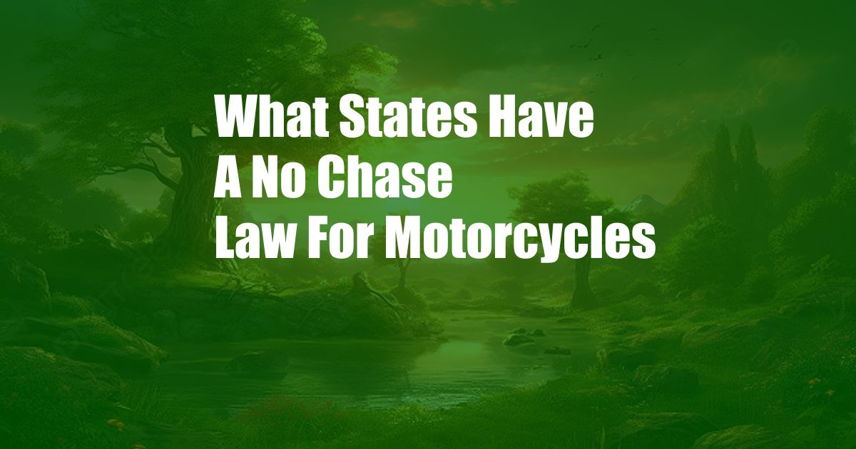 What States Have A No Chase Law For Motorcycles