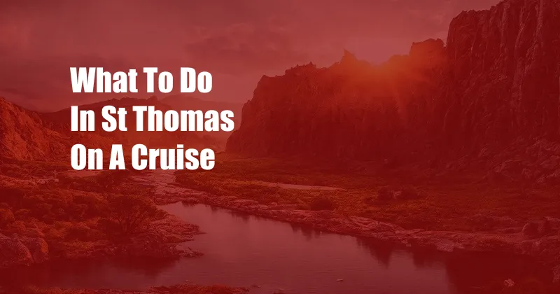 What To Do In St Thomas On A Cruise