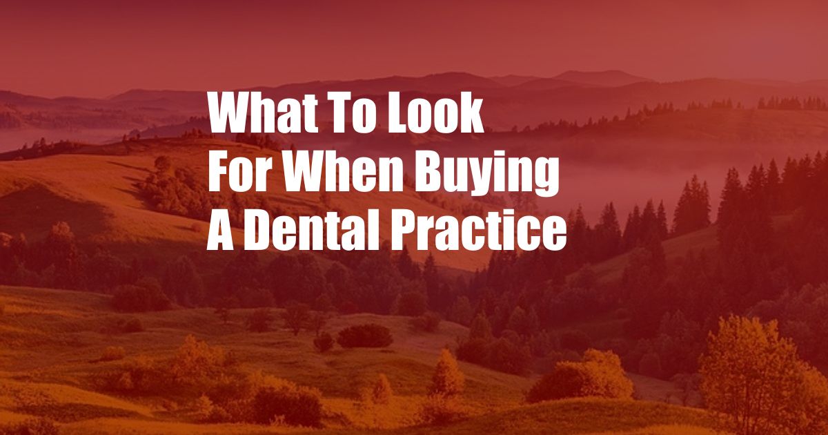 What To Look For When Buying A Dental Practice