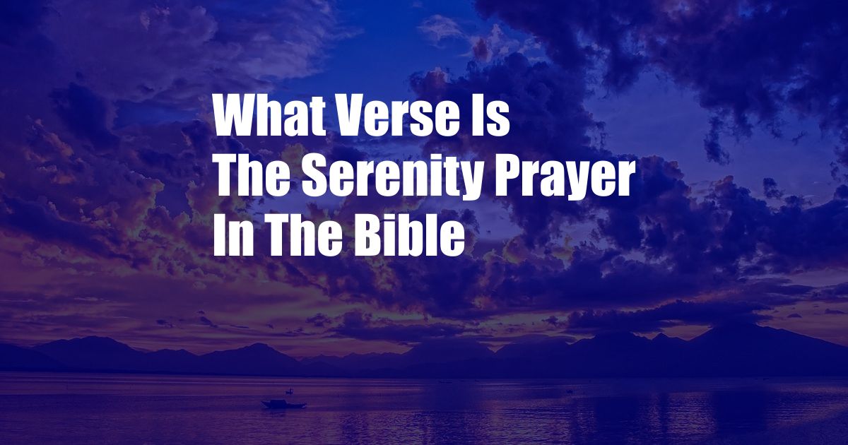What Verse Is The Serenity Prayer In The Bible