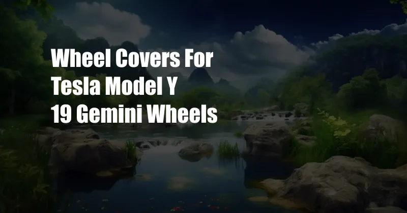 Wheel Covers For Tesla Model Y 19 Gemini Wheels