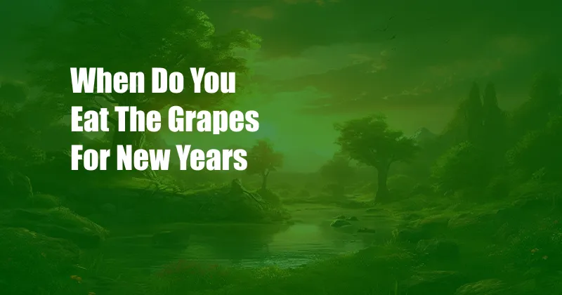 When Do You Eat The Grapes For New Years