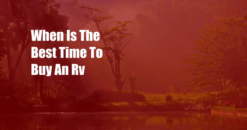 When Is The Best Time To Buy An Rv