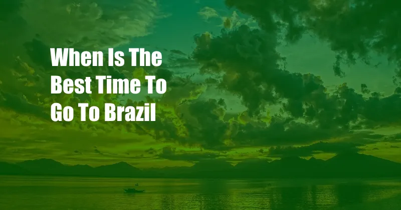 When Is The Best Time To Go To Brazil