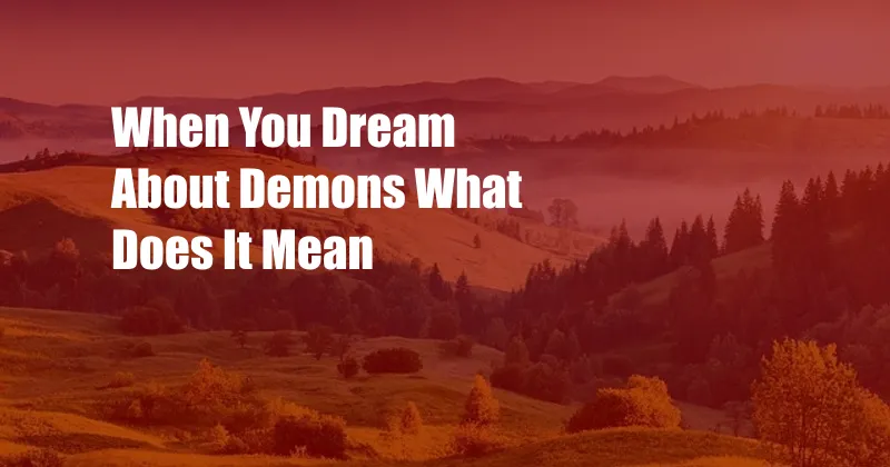 When You Dream About Demons What Does It Mean