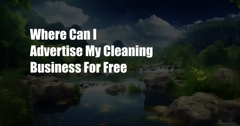 Where Can I Advertise My Cleaning Business For Free