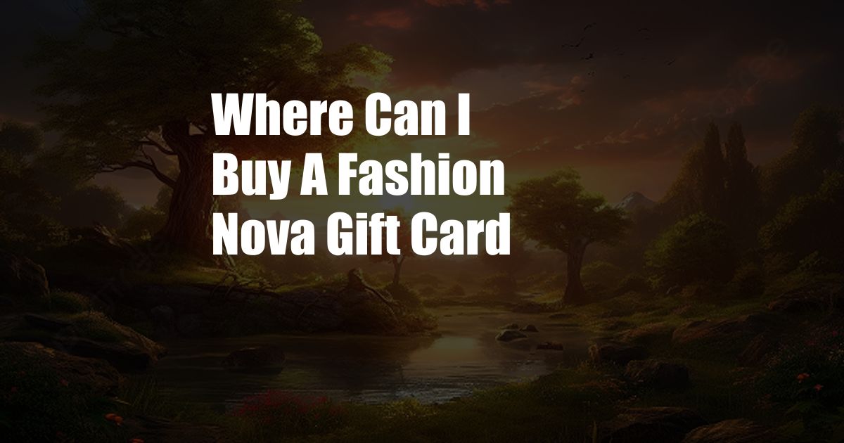 Where Can I Buy A Fashion Nova Gift Card