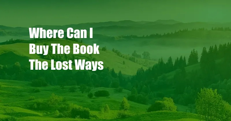 Where Can I Buy The Book The Lost Ways