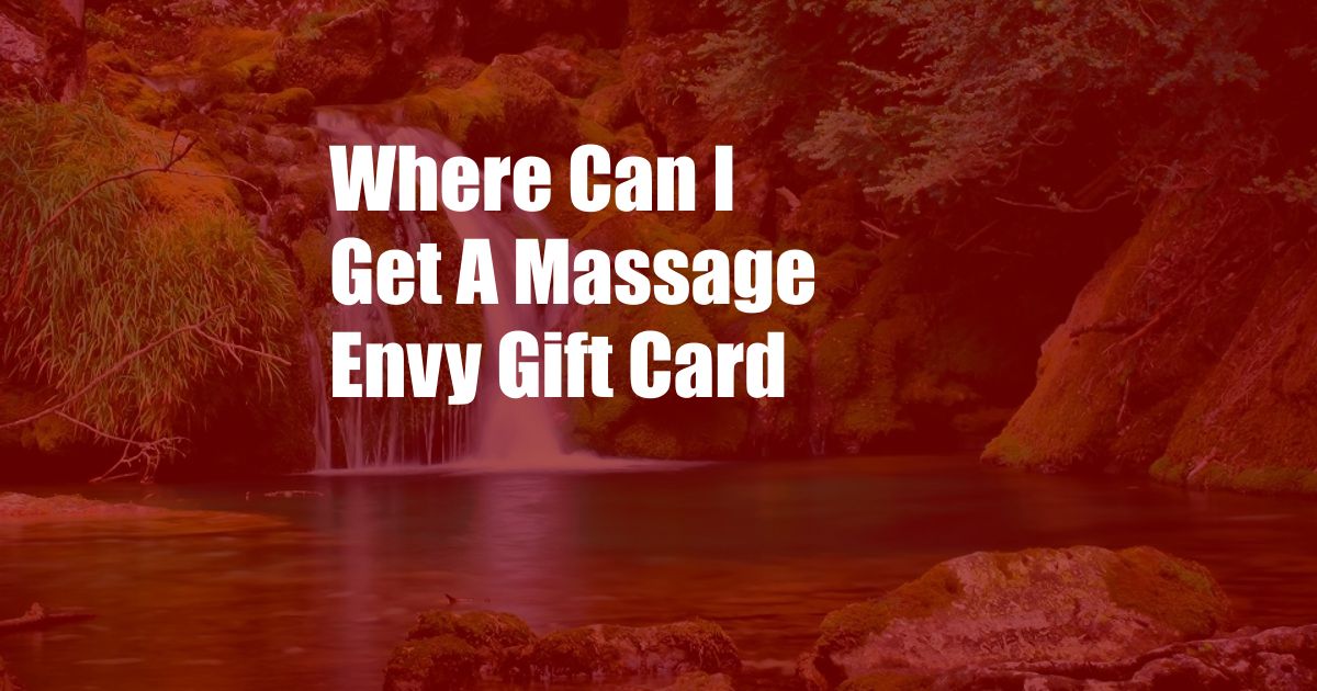 Where Can I Get A Massage Envy Gift Card