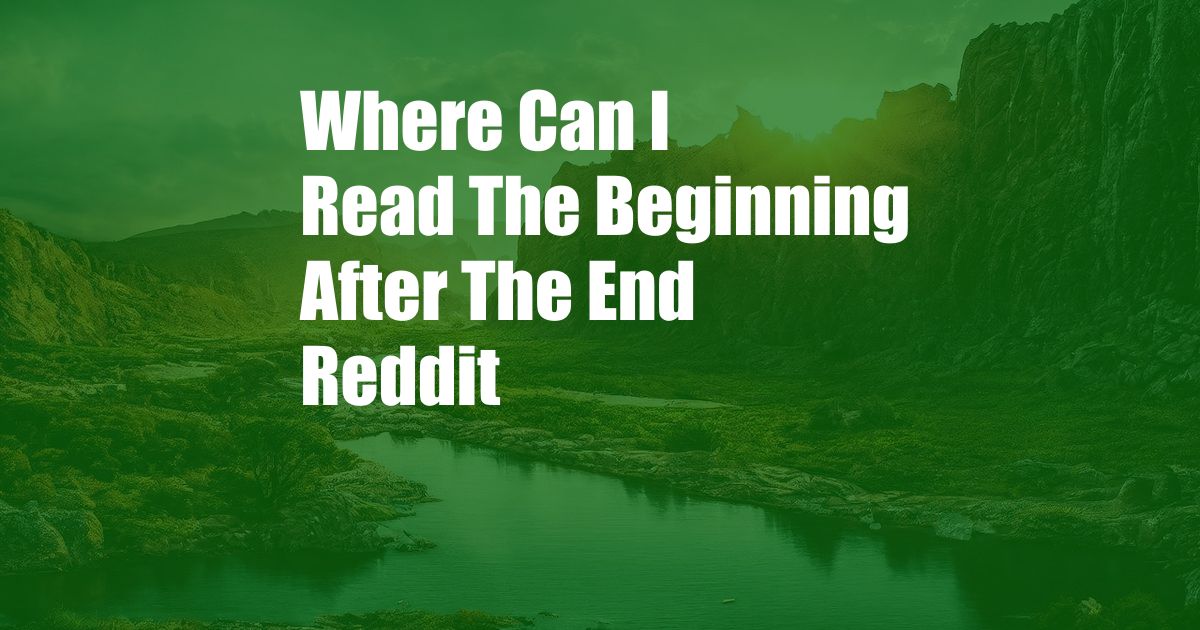 Where Can I Read The Beginning After The End Reddit