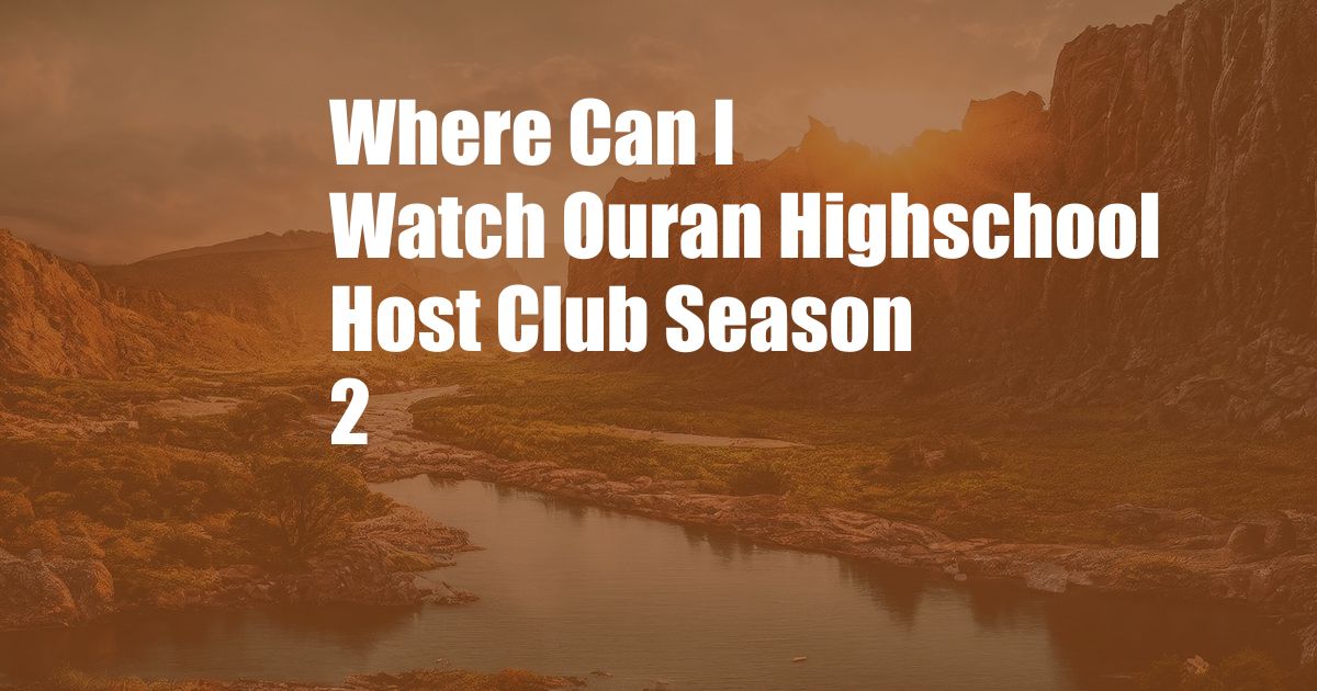 Where Can I Watch Ouran Highschool Host Club Season 2