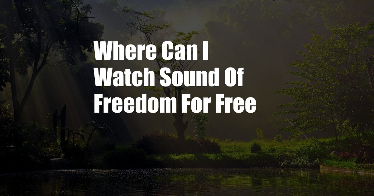 Where Can I Watch Sound Of Freedom For Free