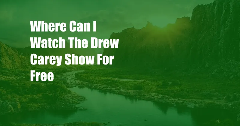 Where Can I Watch The Drew Carey Show For Free