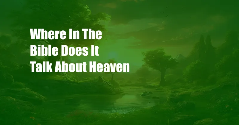 Where In The Bible Does It Talk About Heaven