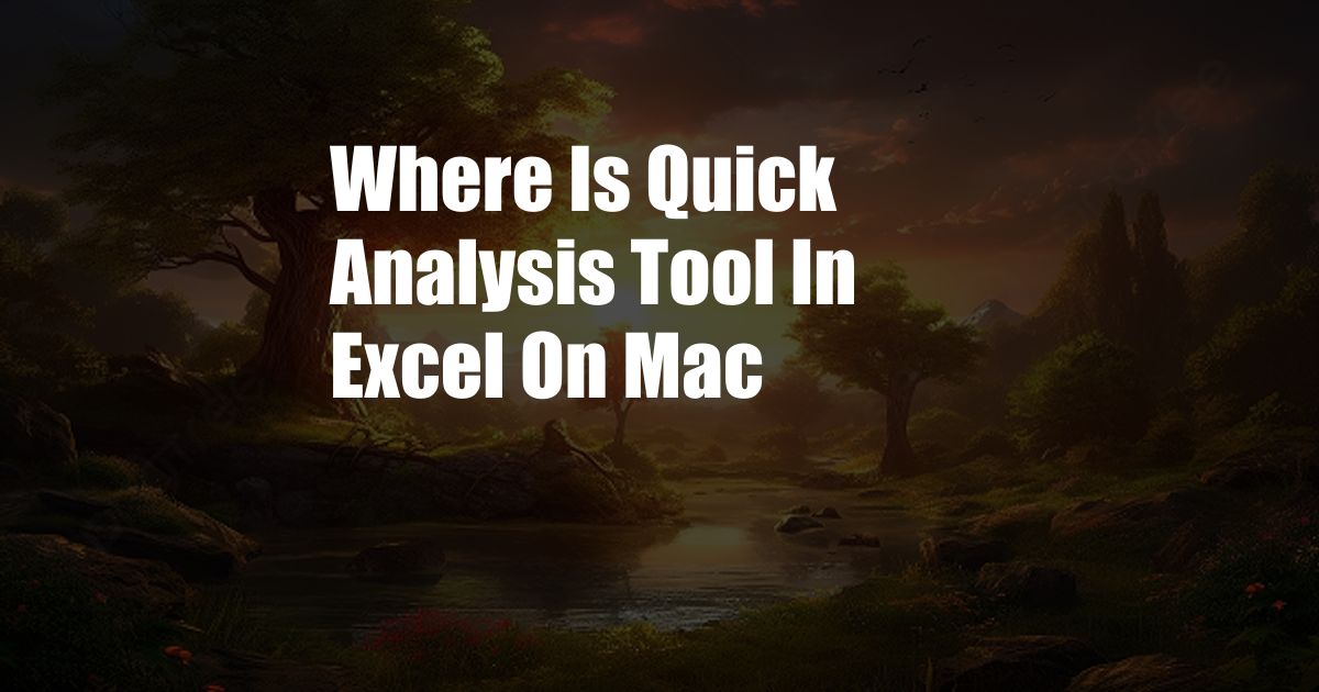 Where Is Quick Analysis Tool In Excel On Mac