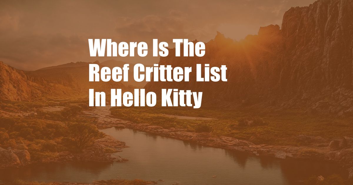 Where Is The Reef Critter List In Hello Kitty