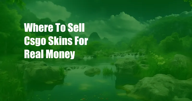 Where To Sell Csgo Skins For Real Money 