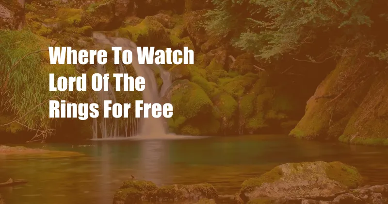 Where To Watch Lord Of The Rings For Free