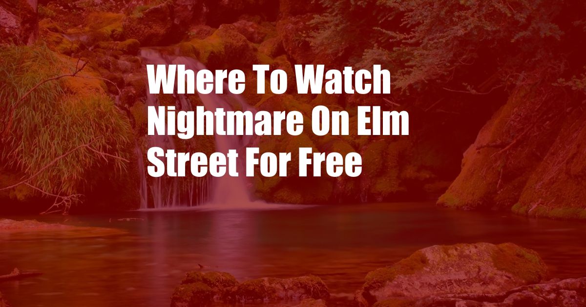 Where To Watch Nightmare On Elm Street For Free