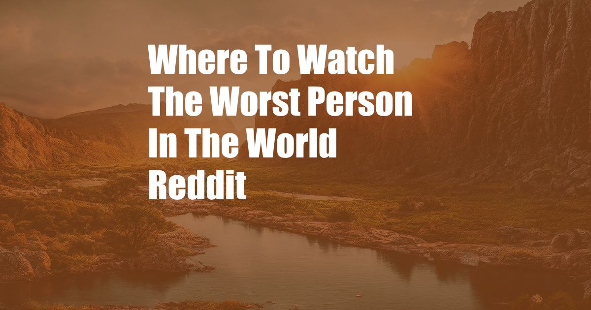 Where To Watch The Worst Person In The World Reddit