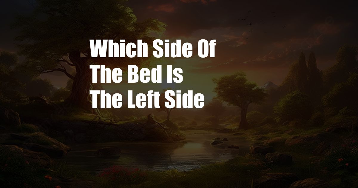 Which Side Of The Bed Is The Left Side