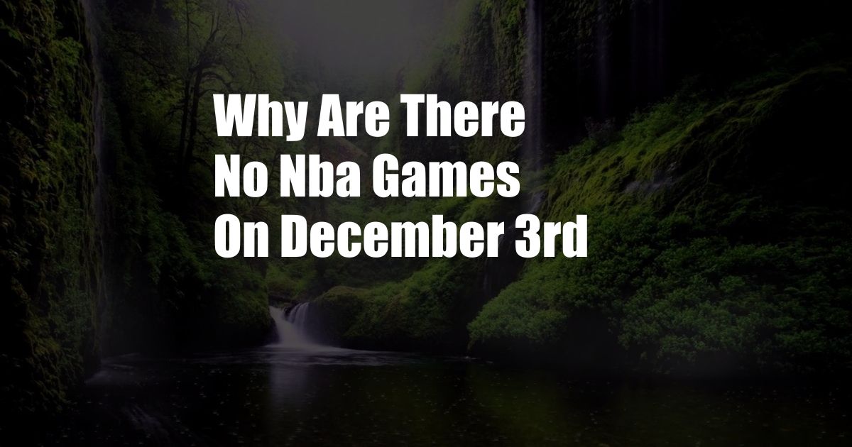 Why Are There No Nba Games On December 3rd