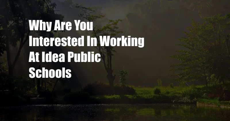 Why Are You Interested In Working At Idea Public Schools