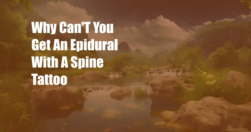 Why Can'T You Get An Epidural With A Spine Tattoo