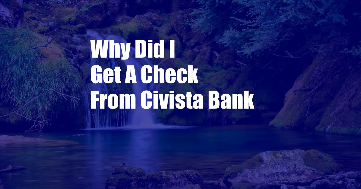 Why Did I Get A Check From Civista Bank