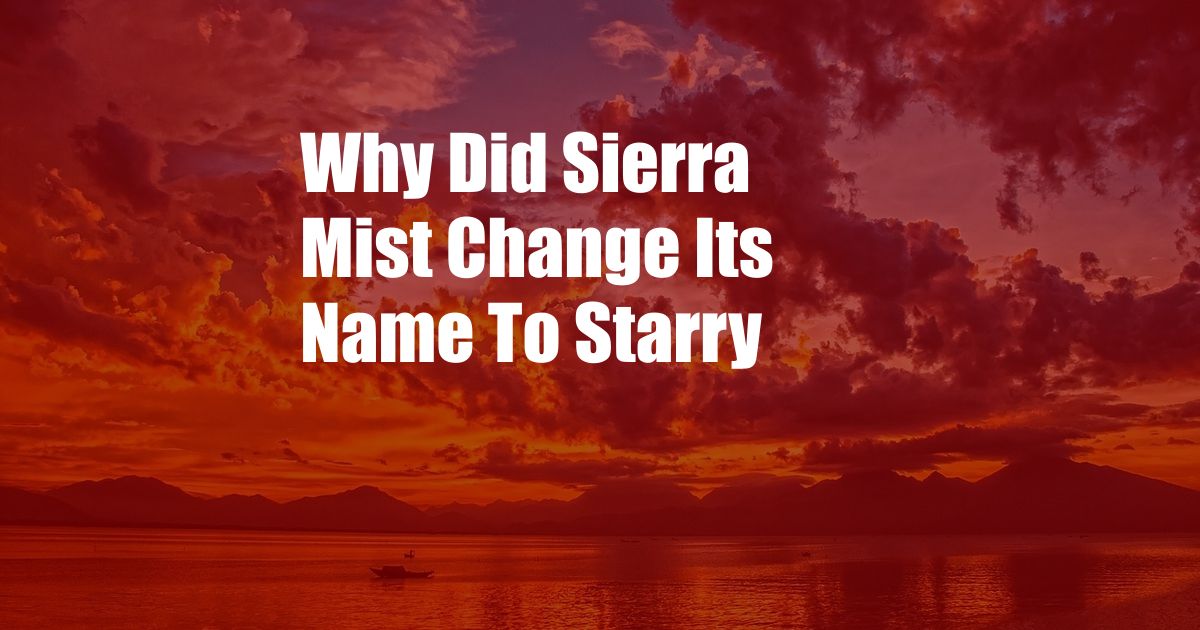 Why Did Sierra Mist Change Its Name To Starry