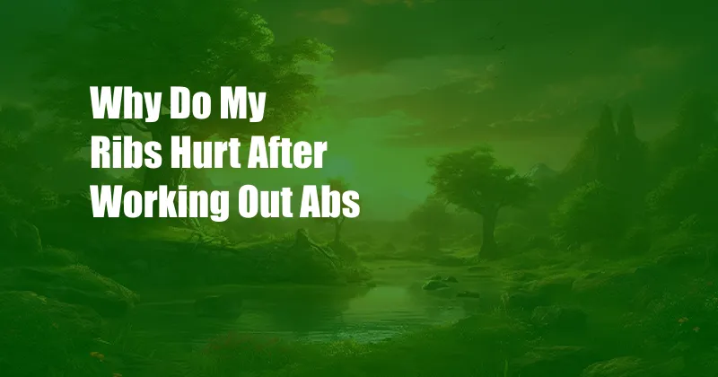 Why Do My Ribs Hurt After Working Out Abs