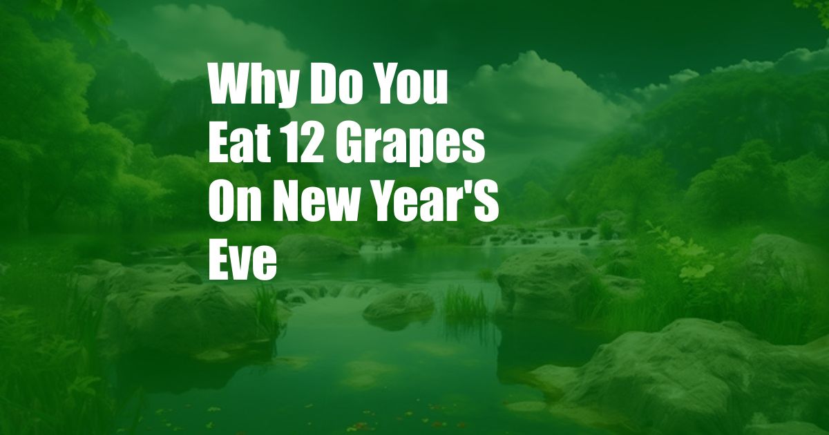 Why Do You Eat 12 Grapes On New Year'S Eve