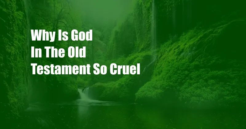 Why Is God In The Old Testament So Cruel