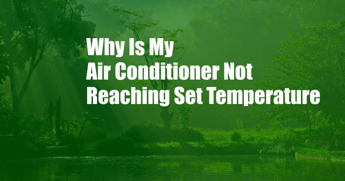 Why Is My Air Conditioner Not Reaching Set Temperature