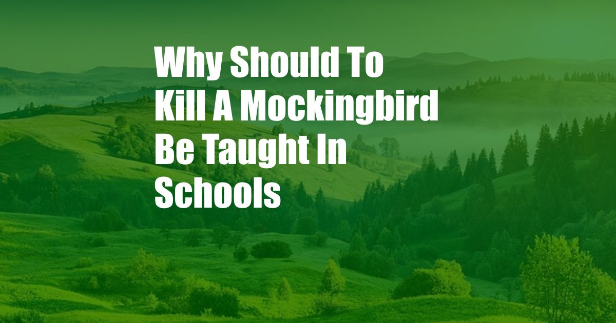 Why Should To Kill A Mockingbird Be Taught In Schools