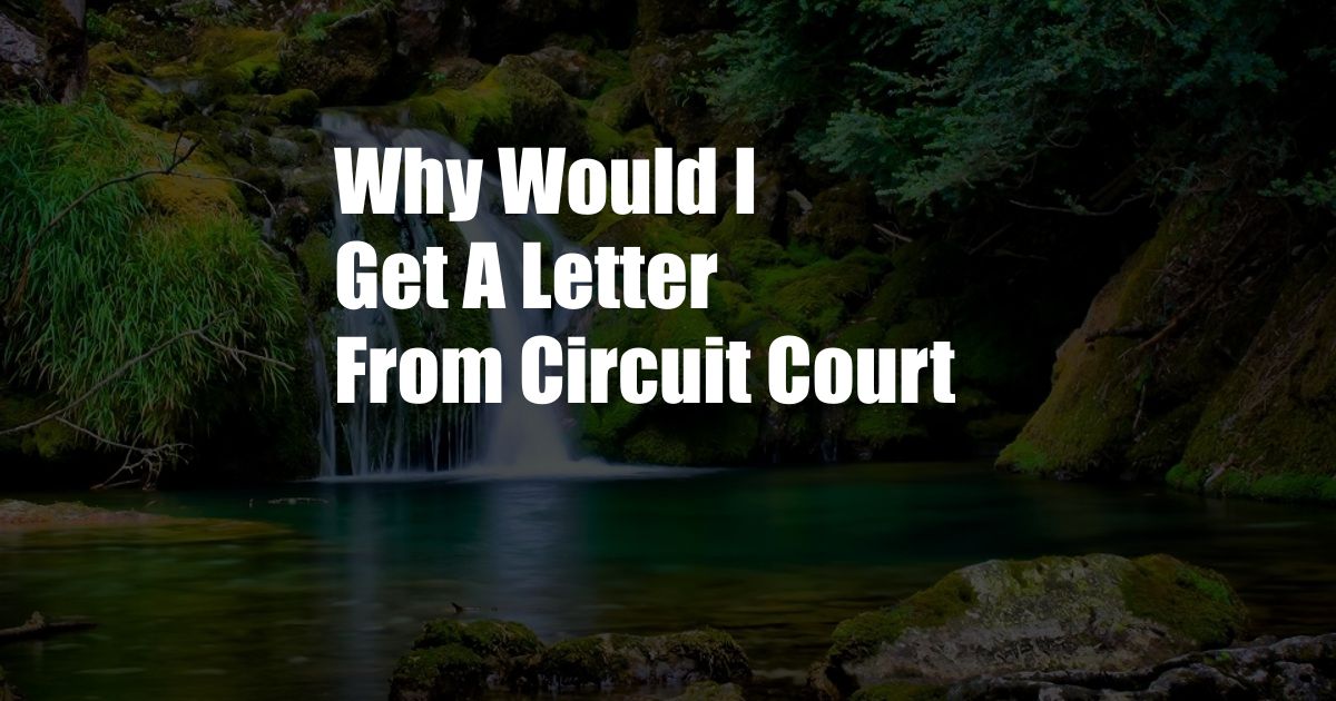 Why Would I Get A Letter From Circuit Court
