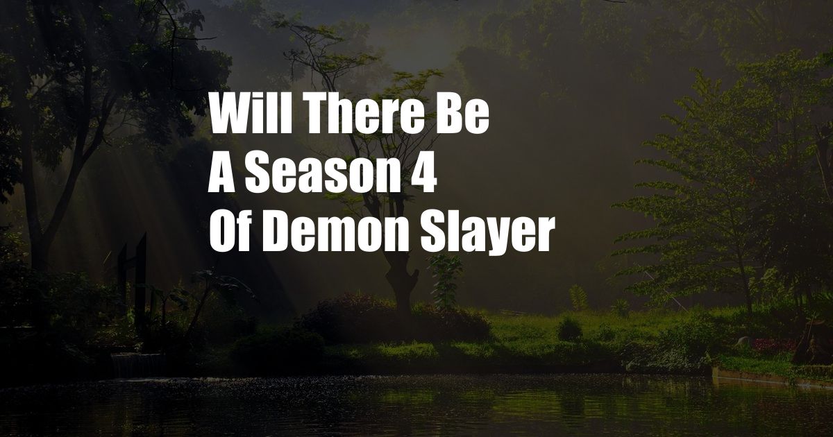 Will There Be A Season 4 Of Demon Slayer