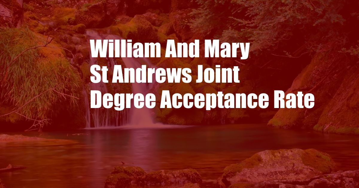 William And Mary St Andrews Joint Degree Acceptance Rate