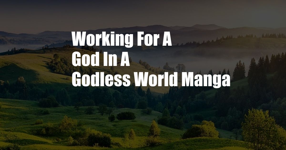 Working For A God In A Godless World Manga