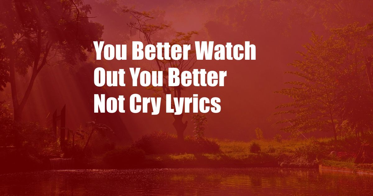 You Better Watch Out You Better Not Cry Lyrics