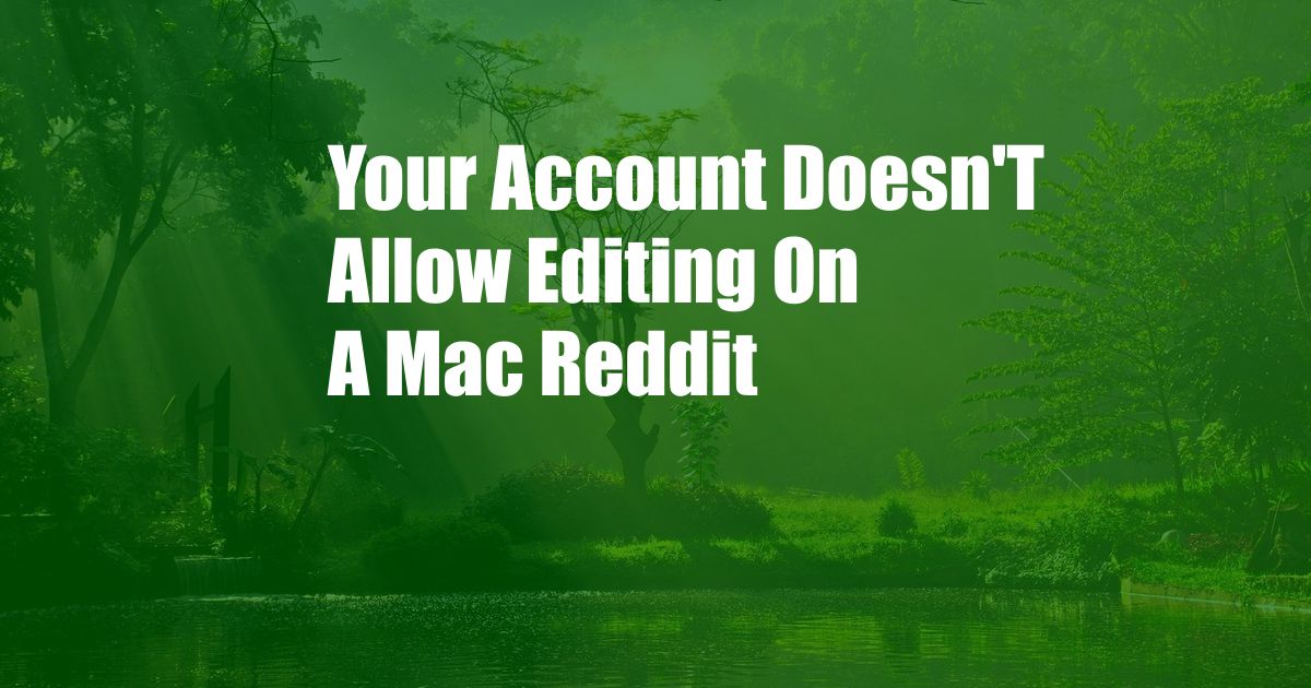 Your Account Doesn'T Allow Editing On A Mac Reddit